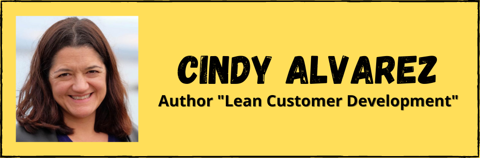 Cindy Alvarez - Author "Lean Customer Development"